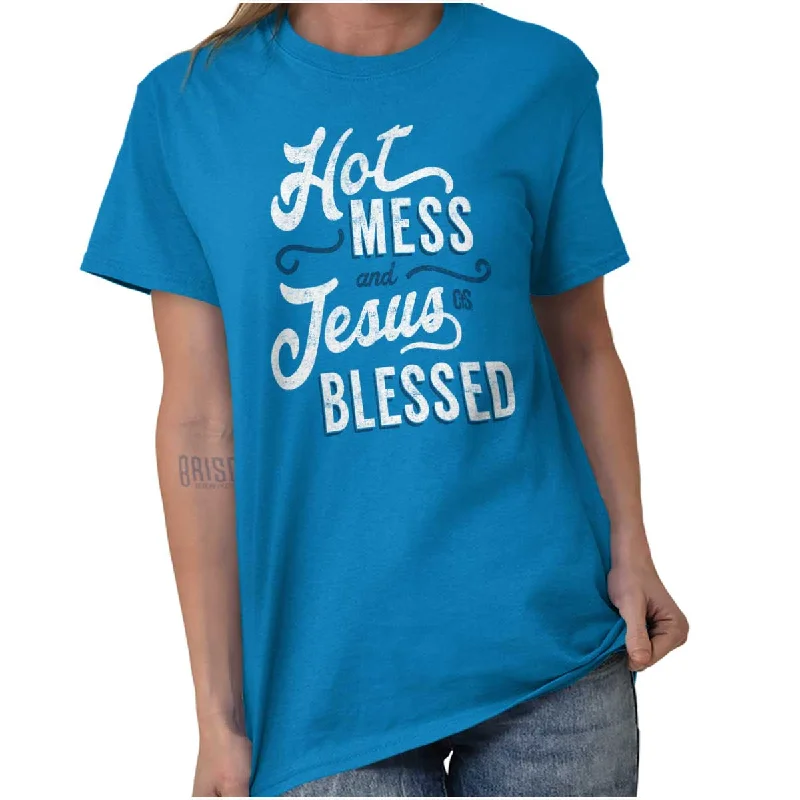 Organic Cotton Women T Shirt for Eco - Conscious WearersHot Mess Blessed T Shirt